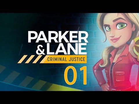 Parker & Lane Criminal Justice Parte 01 - Nuestro Primer Caso