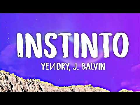 YEИDRY, J. Balvin - Instinto (Letra/Lyrics)