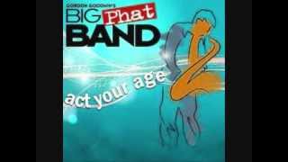 Act Your Age - Gordon Goodwin's Big Phat Band
