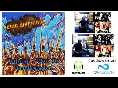 Audio Warriors - Performance Video (Original Song) wav-Dr. | Bonnie Legion | Bufinjer