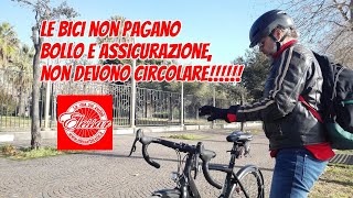 Le bici non pagano bollo ed RC, non devono circolare!