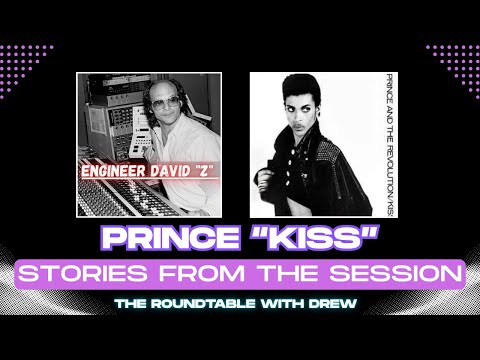 PRINCE "KISS" Stories From The Sessions - Recording Engineer David "Z" & Peggy "Mac" -The Roundtable