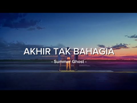 Akhir Tak Bahagia - Summer Ghost [AMV]