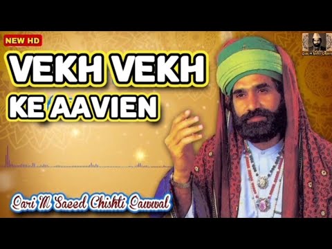#Qawwali | Qari M. Saeed Chishti | Vekh Vekh Ke Aavien | Qari M. Saeed Chishti Qawwal