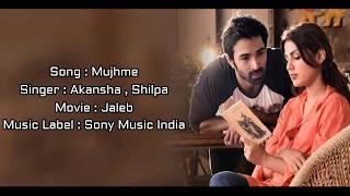 Mujhme Song Lyrics || Akansha &amp; Shilpa || Varun Mitra &amp; Rhea || Jalebi