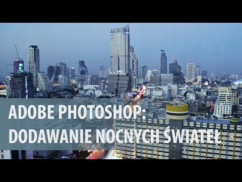 Dodaj nocnego charakteru do dziennych zdjęć w Adobe Photoshop [wideoporadnik]