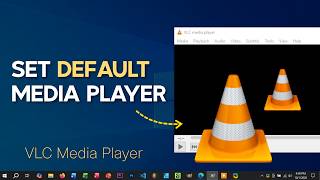 How to Set VLC Media Player as Your Default Player in Windows 10