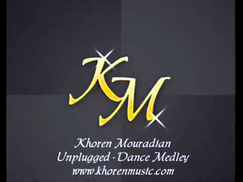 Khoren Mouradian - Unplugged - Dance Medley