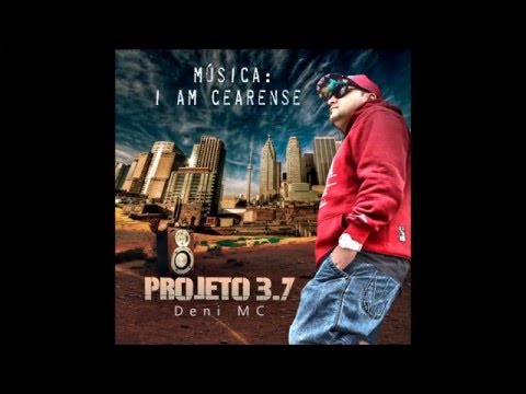 I AM CEARENSE (Deni Mc)