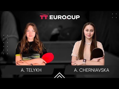 12:50 Anastasiia Telykh - Alina Cherniavska 23.06.2024 TT Euro.Cup Women Ukraine Star. TABLE 4