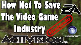 How Not To Save The Video Game Industry