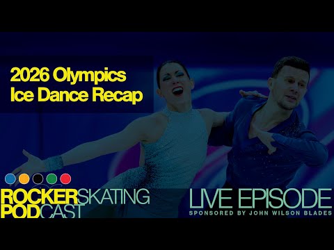 The Rocker Skating Podcast LIVE 2/11: 2026 Winter Olympics Ice Dance Recap