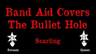 Scarling - Band Aid Covers The Bullet Hole - Karaoke