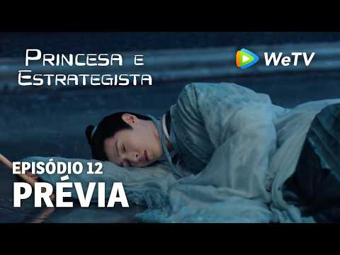 【Princesa e Estrategista】EP12 | Prévia | Li Yun Rui e Meng Zi Yi | WeTV