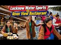 Lucknow River View Cafe Water Sports Riverside Cafe Experience In Lucknow Kavitakaparwanofficial