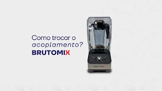 COMO fazer a TROCA de acoplamento do BrutoMix?