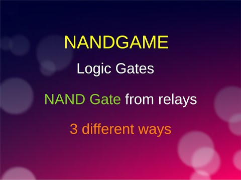 NANDGAME  - NAND GATE - 3 ways to create NAND gate with relays