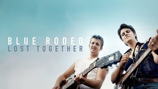 Blue Rodeo: Lost Together | Official Trailer