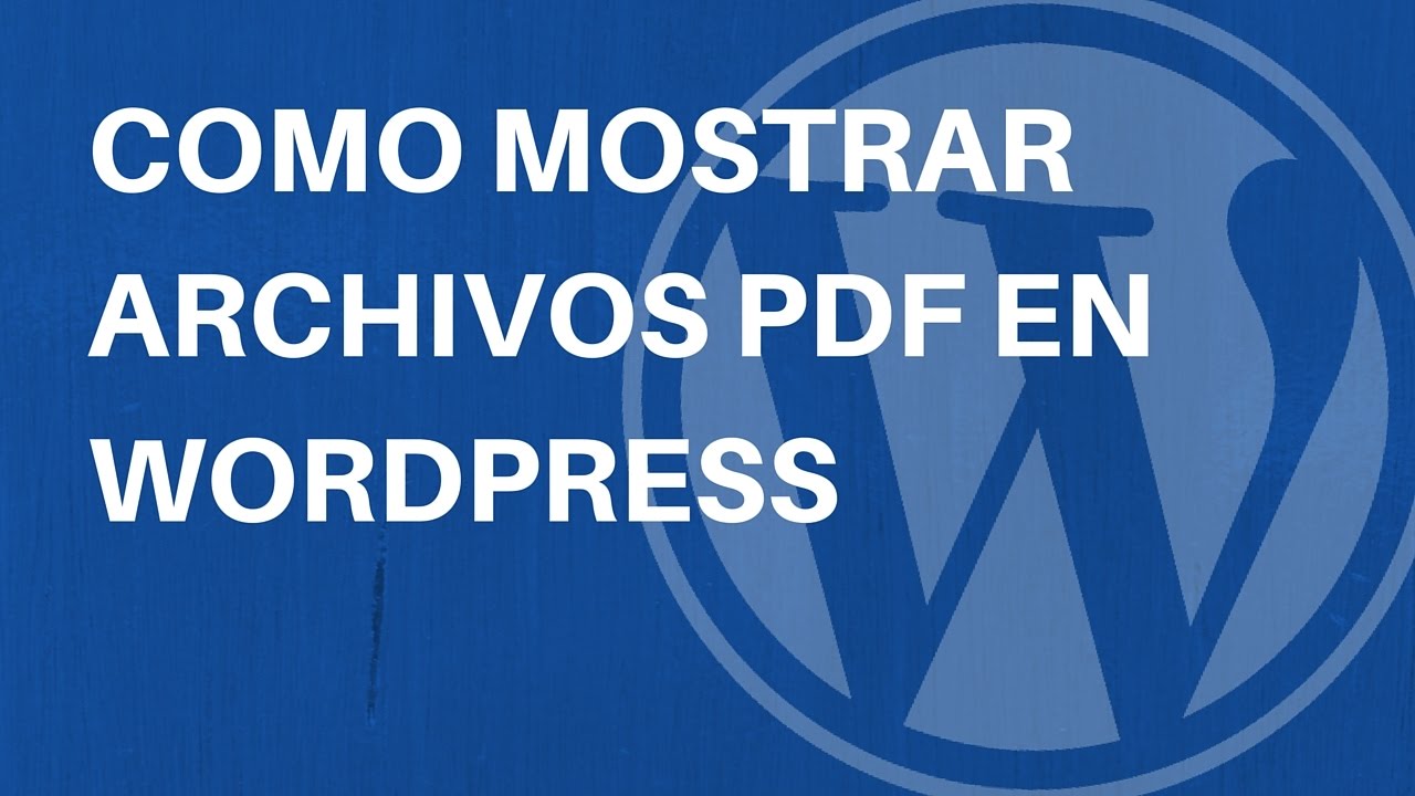 Tutorial WordPress: Como mostrar archivos PDF en WordPress