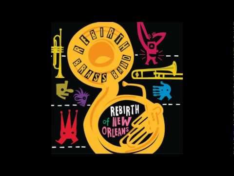 ReBirth Brass Band - Let's Go Get 'Em