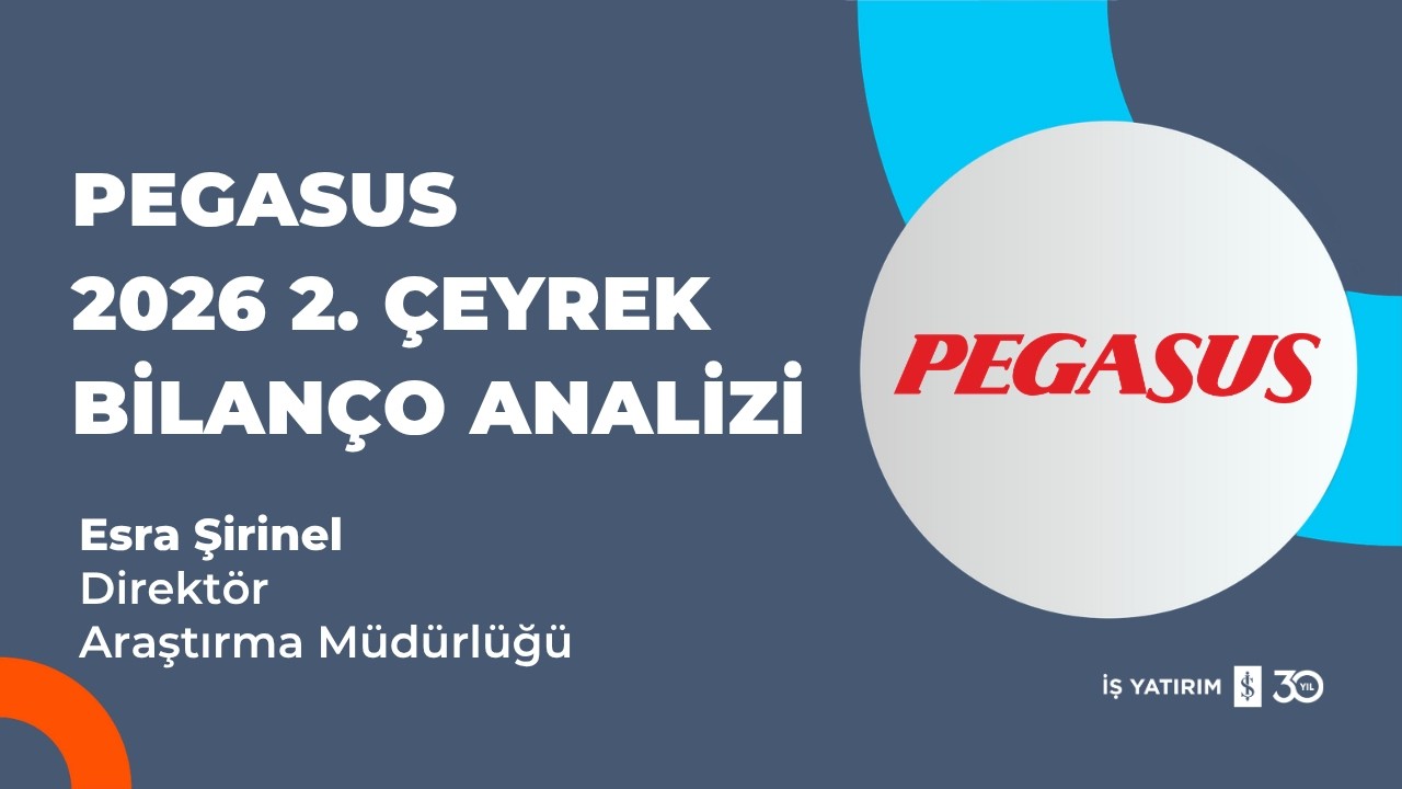 #PGSUS PEGASUS 2026 2. ÇEYREK BİLANÇO ANALİZİ - ESRA ŞİRİNEL