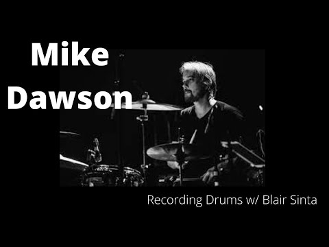 Recording Drums w/ Blair Sinta - Mike Dawson (Modern Drummer, Drum Factory Direct)