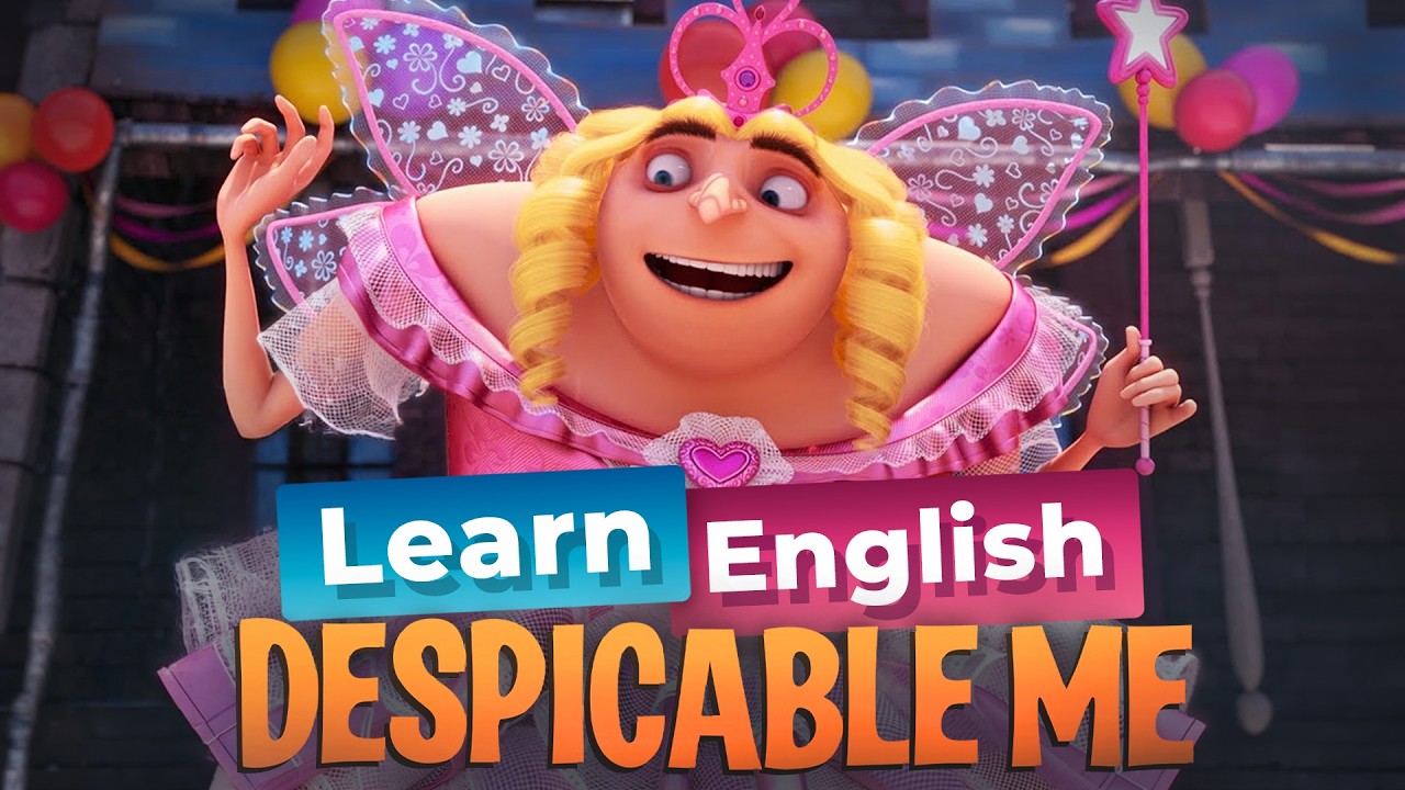 Learn English with DESPICABLE ME — Gru is a Fairy Princess