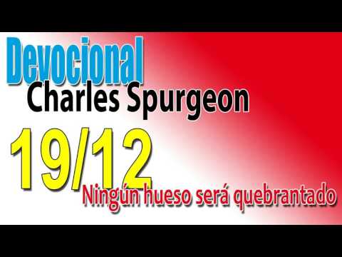 Devocional Charles Spurgeon 19/12 - Ningún hueso será quebrantado