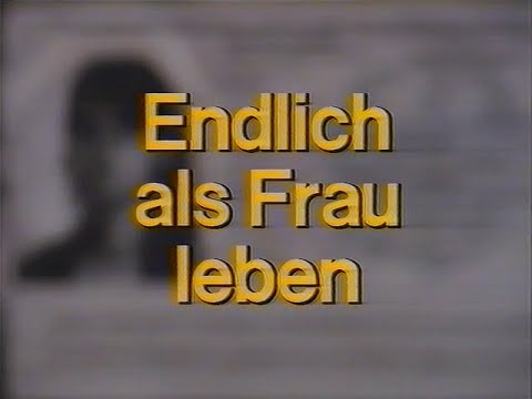 Endlich als Frau leben - Protokoll einer Geschlechtsanpassung (1990) Doku Deutsch
