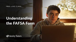 Varsity Tutors' StarCourse - Understanding the FAFSA Form with Joanna Graham