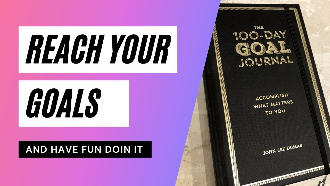 Setting Goals With The 100-Day Goal Journal