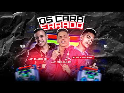 MC DANINHO E MC AMARAL - OS CARA  ERRADO