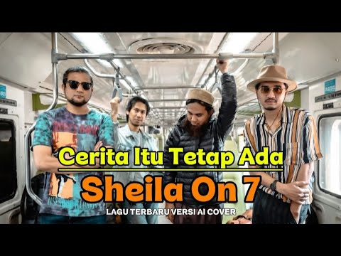 SHEILA ON 7 &ndash; CERITA ITU TETAP ADA | AI COVER PALING REALISTIS (LAGU TERBARU)