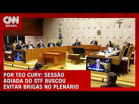 Sessão adiada do STF buscou evitar brigas no plenário | CNN NOVO DIA