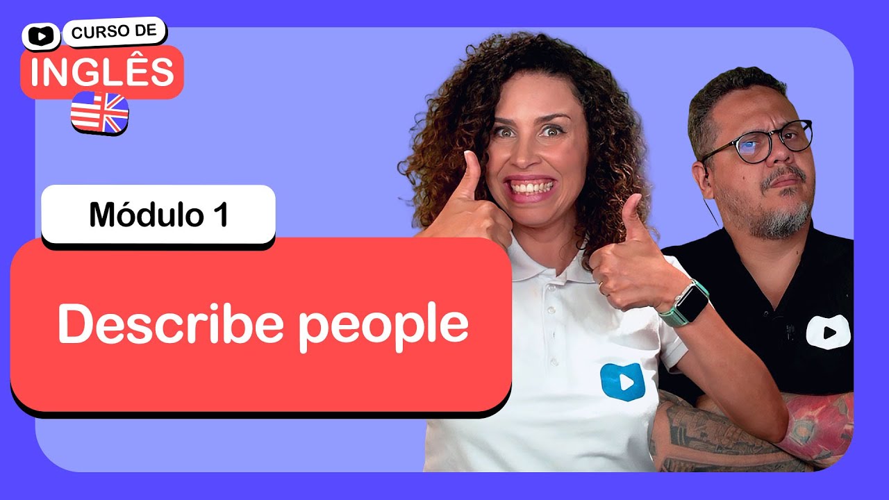Descreva pessoas em Inglês @CursoemVideo  de Inglês: Módulo 1