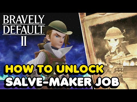 How To Unlock The SALVE-MAKER Job In Bravely Default 2