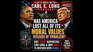 “Has America Lost Its Moral Compass? Tribalism, Trump Loyalty, and the Obama Obsession”
