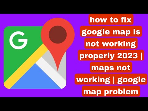how to fix google map is not working properly 2023 | maps not working | google map problem