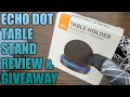 AMAZON ECHO DOT 4TH GEN TABLE STAND REVIEW & GIVEAWAY