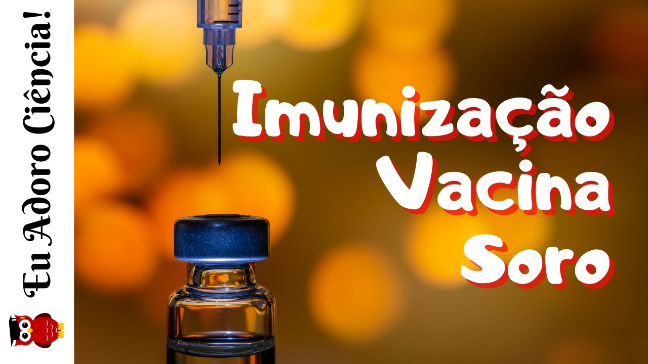 Imunizações Ativa e Passiva - Vacina e Soro