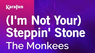 Karaoke (I'm Not Your) Steppin' Stone - The Monkees *