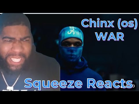 Chinx (OS) - War (Official Video)Squeeze Reaction
