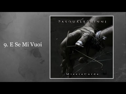 Pasquale Ninni - E SE MI VUOI (MisereCorde)