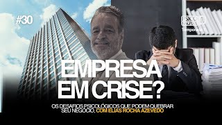 EMPRESA EM CRISE? EMPRESA EM CRISE: O PESO EMOCIONAL E A LUTA CONTRA A DEPRESSÃO -  Elias Rocha