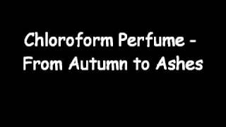 From Autumn to Ashes - Chloroform Perfume