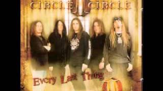 Circle II Circle - Every Last Thing