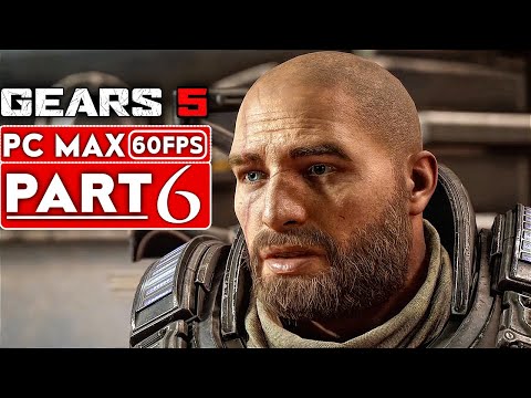 GEARS 5 Gameplay Walkthrough Part 6 [1080p HD 60FPS PC] No Commentary - GEARS OF WAR 5