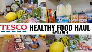 TESCO HEALTHY FOOD HAUL 2022 | Tesco Online Grocery Delivery For A Family of 4 | UK Food Haul 2022