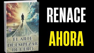 El Arte de Empezar de Cero