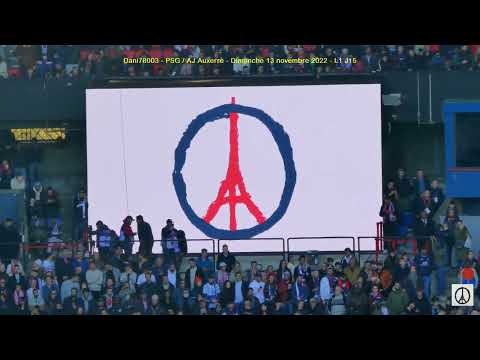 PSG / AJ Auxerre 13.11.2022 : 5-0 (L1 J15) 3/4 : Entrée équipes+Hommage 15 11 2015